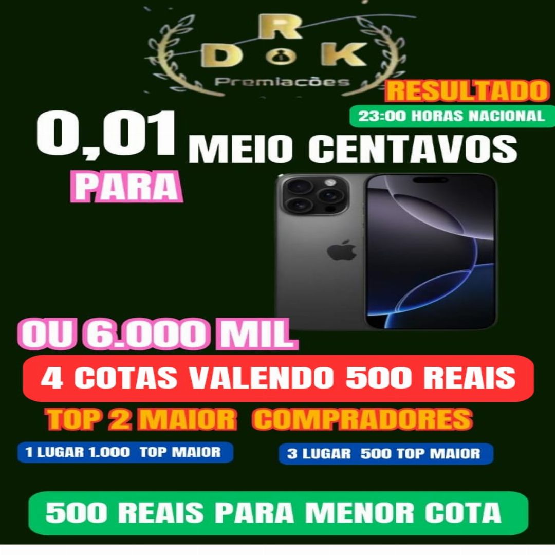 0,01 CENTAVOS PARA IPHONE 16 OU 6.0000 MIL REAIS RESULTADO HOJE 23:00 HORAS NACIONAL